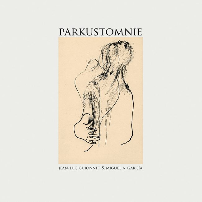 Jean Luc Guionnet Miguel A. Garcia Parkustomnie