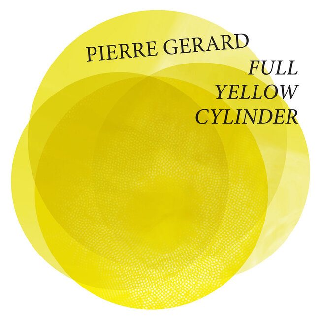 Pierre Gerard - Full Yellow Cylinder