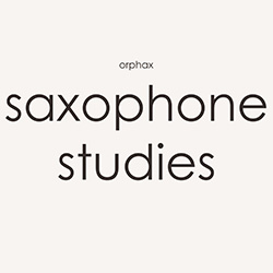 Orphax - Saxophone Studies